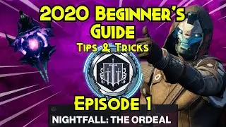 2020 Beginner's Guide for Destiny 2 (Nightfall: The Ordeal)