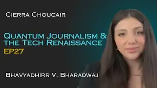 Science, Journalism, Information Consumption, Learning Complex Stuff, & More| Cierra Choucair | Ep27