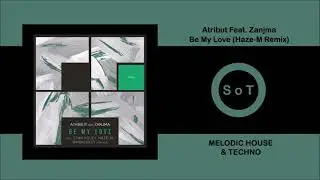 Atribut - Be My Love (Feat. Zanjma) (Haze-M Remix) [Melodic House & Techno] [Freegrant Music]