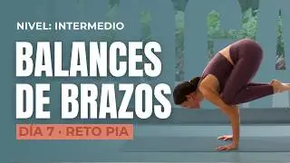 Yoga para Balances de Brazos Nivel Intermedio - 30 min - DIA 14 Reto de Yoga PIA