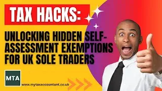 Tax Hacks 2026: Hidden Self Assessment Exemptions UK Sole Traders Miss That HMRC Still Allows | MTA
