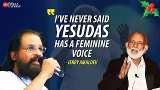 'Yesudas has a golden voice' - Jerry Amaldev | Music | Cinema | Interview | Express Dialogues