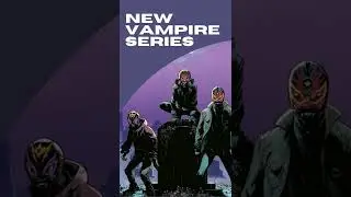Mark Millar and Juanan Ram&iacute;rez Bring Us A New Vampire Comic Book Series With The Help of Netflix