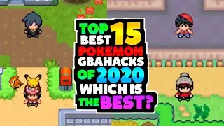 TOP 15 best Pokemon Rom hacks of the year 2020 with all Features,Which is the Best of all ?