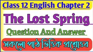 The Lost Spring Class 12 English | Chapter 2 Question Answer In Assamese Medium | Gyan Hive