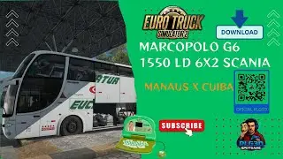 [ ETS 2 ]  MARCOPOLO G6 1550 LD 6X2 SCANIA | MANAUS X CUIBA  | DOWNLOAD FREE | NO PC DA XUXA