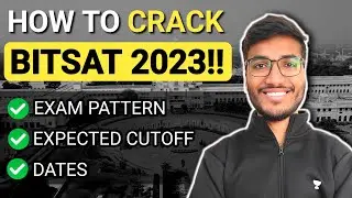 Crack BITSAT 2023 Exam | Pattern | Dates | Expected Cutoff | Rohit Nagar
