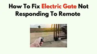 How To Fix Electric Gate Not Responding to Remote &ndash; Motor, Receiver & Signal Fix