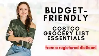 Budget-Friendly Costco Grocery List Essentials from a Registered Dietician
