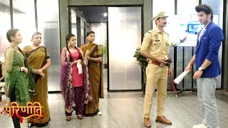 Parineeti Update: Preet Hui Faraar, Police Ne Kiya Preet Ke Bahno Ko Giraftaar