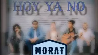 Hoy Ya No - Morat (Jeff Magallanes Extension) (No Oficial)