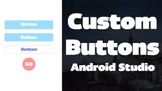 Customize button in Android studio | make custom buttons in android studio