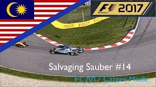 Salvaging Sauber #14 | Best of the Rest?! | F1 2017 Career Mode