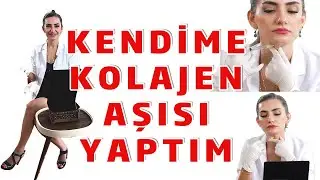 Kendime Kolajen Aşısı Yaptım