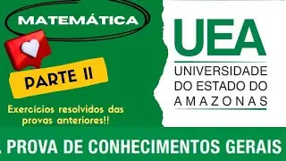 | REVIS&Atilde;O UEA/MACRO - 2022-2023 | - Resolu&ccedil;&otilde;es dos exerc&iacute;cios de MATEM&Aacute;TICA das provas anteriores.