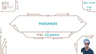 BTS SN1, Chapitre 3, vid&eacute;o 02 : Cas g&eacute;n&eacute;ral, puissances instantann&eacute;e, active, apparente et r&eacute;active