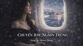 CHUYẾN BAY NGHÌN TRÙNG - Ngày em trở về, tuyết vẫn rơi...