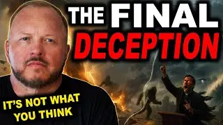 The MOST DANGEROUS Deception of the Last Days