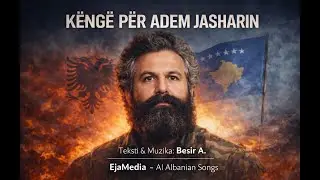 K&euml;ng&euml; p&euml;r Adem Jashari | EjaMedia &ndash; AI Albanian Songs