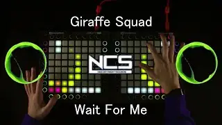 Giraffe Squad - Wait For Me [NCS Release] Dual Launchpad cover