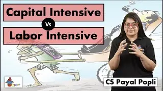 HOW IS LABOR INTENSIVE INDUSTRIES DIFFERENT FROM CAPITAL INTENSIVE INDUSTRIES?