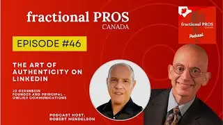 The Art of Authenticity on LinkedIn- Fractional Pros Canada &ndash; Episode #46