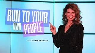 Run to Your Own People | Stick With the Plan | Amy Bailey Adkins