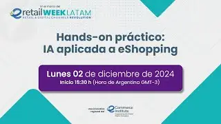 eRetail Week Latam 2024 - Hands-on práctico: IA aplicada a eShopping