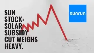 RUN Stock: Solar Subsidy Removal Adds More Weakness