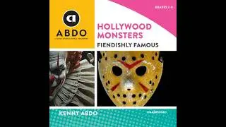 Hollywood Monsters: Fiendishly Famous - Kenny Abdo
