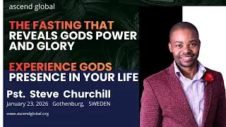 WHY   FASTING  REVEALS  GODS POWER AND GLORY.  STEVE  CHURCHILL.  GOTHENBURG, SWEDEN,