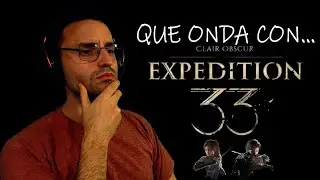 Mi review de Clair Obscur: Expedition 33 (sin spoiler) || Que onda con Clair Obscur: Expedition 33