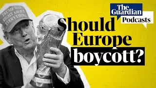 Are football teams seriously going to boycott the US World Cup?