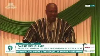 Sale of Public Lands: President Mahama to Seek Parliamentary Regulation | News Feed