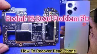 Redmi 12 Dead Solution | How To Recover Dead Phone | Redmi 12 Dead Problem Fix 💯%