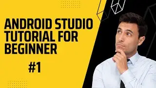 Installing Android Studio | Creating App | UI Design | Android Studio Tutorial For Beginners - 1