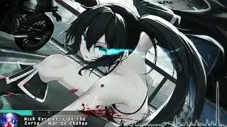 Nightcore - War Of Change (Nick Eyra ft. Lift The Curse) - (1 Hour))