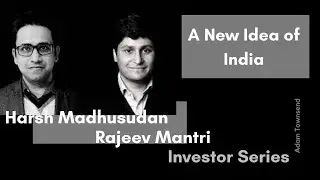 Investor Series 8:  Harsh Madhusudan & Rajeev Mantri, a New Idea of India