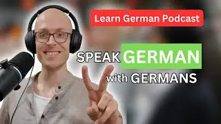 How to speak German WITH GERMANS | Easy German Listening Practice