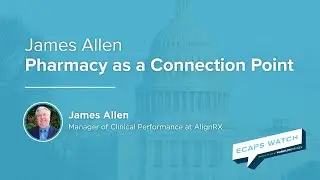 James Allen: How ECAPS Advances Pharmacy as a Connection Point
