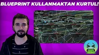 NEDEN BLUEPRINT KULLANMAMALISIN!
