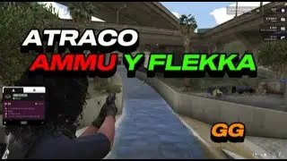 ATRACO FLEKKA Y AMMU. Dúo Dinámico en Acción. (Los Santos Network RP +18)