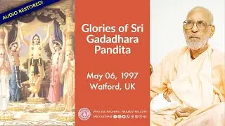 Glories of Sri Gadadhara Pandita  ENGLISH, May 06, 1997 Watford, UK