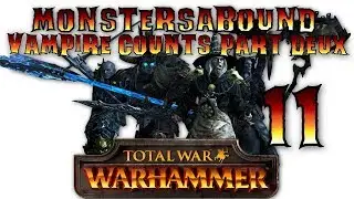 Total War: Warhammer (Steel Faith Overhaul) - Vampire Counts Campaign #11