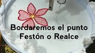 LECCIÓN 5 BORDADO EN CORDÓN APLICADO AL DIBUJO y FESTÓN O REALCE