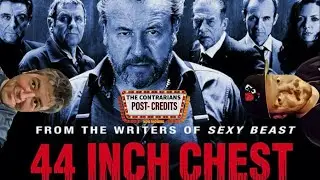 Contrarians Post- Credits: 44 Inch Chest