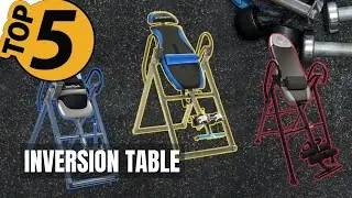 TOP 5 Best Inversion tables: Today&rsquo;s Top Picks