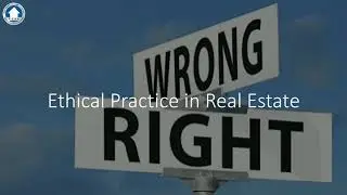 Ethical Practice in Real Estate