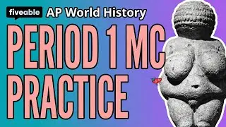 AP World History - Period 1: MC Practice Questions