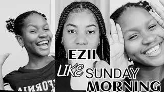 Ezii Like Sunday Morning podcast|Finally we can share this with you|@EzinneZara